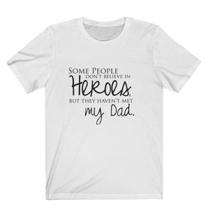 My Father My Hero Tee- Father's Day Shirt- Father'